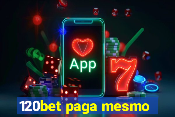 120bet paga mesmo